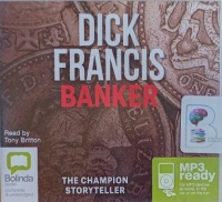 Banker written by Dick Francis performed by Tony Britton on MP3 CD (Unabridged)